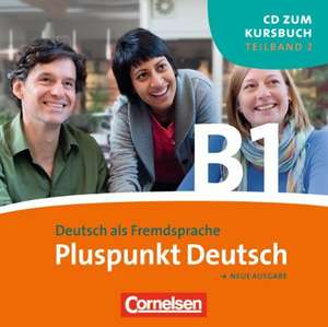 Pluspunkt Deutsch. Gesamtband 3. Teilband 2 (Lektionen 7-12 inkl. Station 4). CD de Joachim Schote