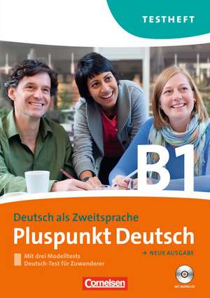 Pluspunkt Deutsch B1: Gesamtband. Testheft mit Hör-CD de Dieter Maenner