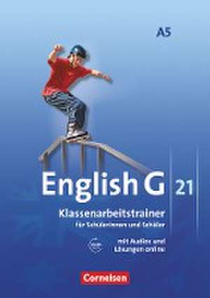 English G 21. Ausgabe A 5. Klassenarbeitstrainer mit Lösungen und Audios online de Martin Kohn