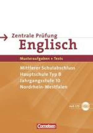 Abschlussprüfung Englisch 10. Schuljahr. Sekundarstufe I. Nordrhein-Westfalen. Zentrale Prüfung Typ B (Mittlerer Abschluß / Hauptschule) de David Christie