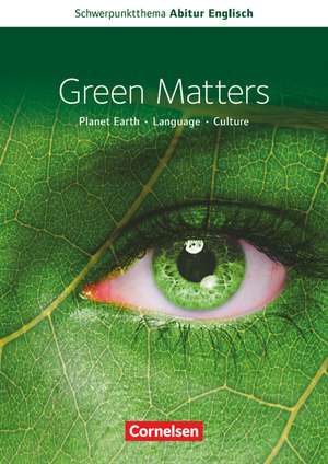 Schwerpunktthema Abitur Englisch: Green Matters de Uwe Küchler