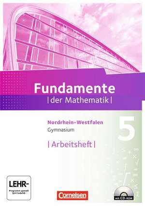 Fundamente der Mathematik 5. Schuljahr. Arbeitsheft mit eingelegten Lösungen und CD-ROM. Gymnasium Nordrhein-Westfalen de Andreas Pallack