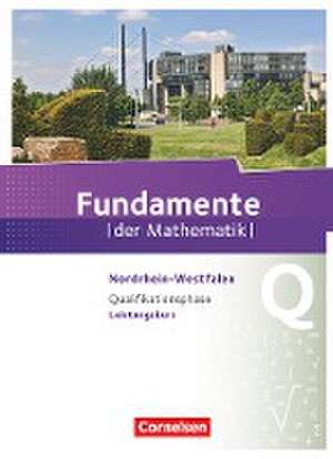 Fundamente der Mathematik Qualifikationsphase. Schülerbuch Leistungskurs Nordrhein-Westfalen de Ludwig Barth