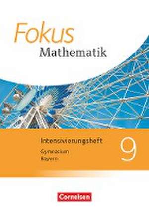 Fokus Mathematik 9. Jahrgangsstufe - Bayern - Intensivierungsheft mit Lösungen