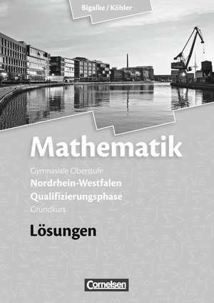 Mathematik Sekundarstufe II Qualifikationsphase für den Grundkurs. Lösungen Nordrhein-Westfalen de Anton Bigalke