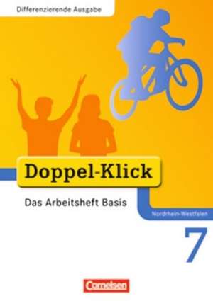 Doppel-Klick - Differenzierende Ausgabe Nordrhein-Westfalen. 7. Schuljahr. Das Arbeitsheft Basis de Grit Adam