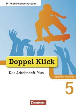 Doppel-Klick - Differenzierende Ausgabe Nordrhein-Westfalen. 5. Schuljahr. Das Arbeitsheft Plus de Grit Adam