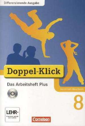 Doppel-Klick - Differenzierende Ausgabe Nordrhein-Westfalen. 8. Schuljahr. Das Arbeitsheft Plus mit CD-ROM de Grit Adam