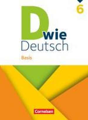 D wie Deutsch - Basis - 6. Schuljahr de Gesine Siebold