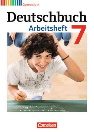 Deutschbuch 7. Schuljahr. Gymnasium Allgemeine Ausgabe. Arbeitsheft mit Lösungen de Cordula Grunow