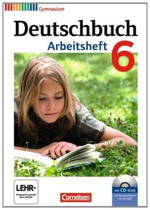 Deutschbuch 6. Schuljahr. Arbeitsheft mit Lösungen und Übungs-CD-ROM. Gymnasium Allgemeine Ausgabe de Cordula Grunow