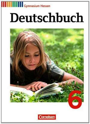 Deutschbuch 6. Schuljahr. Schülerbuch Gymnasium Hessen de Gerd Brenner