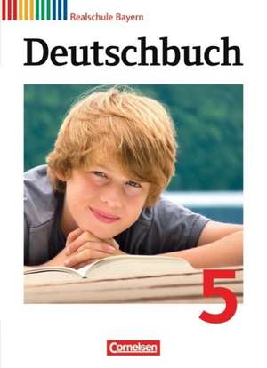 Deutschbuch 5. Jahrgangsstufe. Schülerbuch. Realschule Bayern de Petra Stich