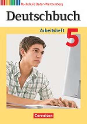 Deutschbuch Band 5: 9. Schuljahr - Arbeitsheft mit Lösungen - Realschule Baden-Württemberg de Carmen Collini