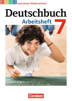 Deutschbuch 7. Schuljahr. Gymnasium Niedersachsen. Arbeitsheft mit Lösungen de Cordula Grunow