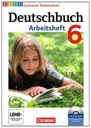 Deutschbuch 6. Schuljahr. Arbeitsheft mit Lösungen und Übungs-CD-ROM. Gymnasium Niedersachsen de Cordula Grunow