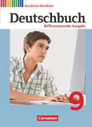 Deutschbuch 9. Schuljahr. Differenzierende Ausgabe Nordrhein-Westfalen - Schülerbuch de Julie Chatzistamatiou