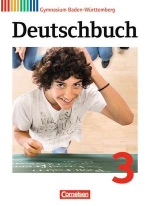 Deutschbuch 03: 7. Schuljahr. Schülerbuch Gymnasium Baden-Württemberg de Michael Dengler