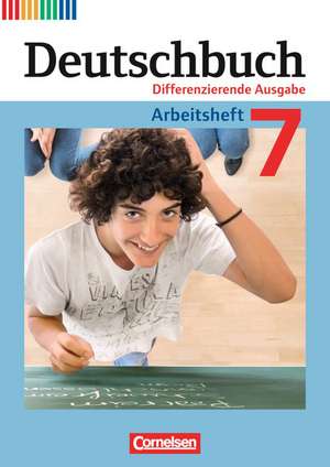 Deutschbuch 7. Schuljahr. Arbeitsheft Differenzierende Ausgabe de Friedrich Dick