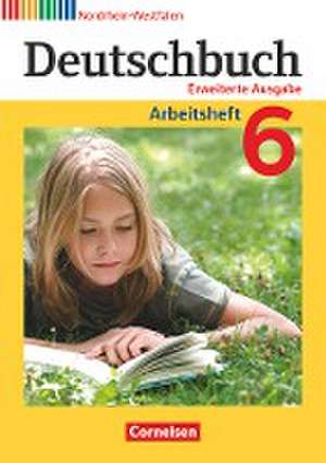 Deutschbuch 6. Schuljahr. Arbeitsheft mit Lösungen. Nordrhein-Westfalen de Friedrich Dick