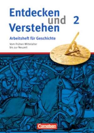 Entdecken und Verstehen. Arbeitsheft Geschichte2. Vom Frühen Mittelalter bis zur Frühen Neuzeit de Hagen Schneider