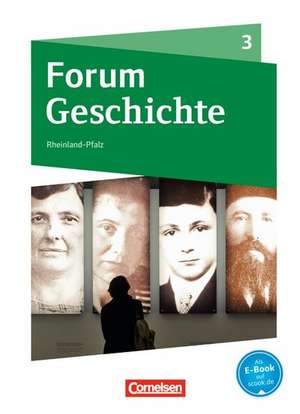 Forum Geschichte 03. Schülerbuch mit Online-Angebot. Gymnasium Rheinland-Pfalz de Dagmar Bäuml-Stosiek