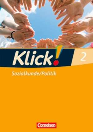 Klick! Geschichte, Erdkunde, Politik 2. Sozialkunde, Politik. Arbeitsheft de Silke Weise