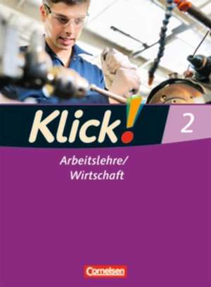 Klick! Arbeitslehre / Wirtschaft 02. Schülerbuch de Christine Fink