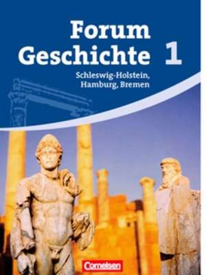 Forum Geschichte 1. Schülerbuch. Gymnasium Schleswig-Holstein, Bremen und Hamburg de Hans-Otto Regenhardt