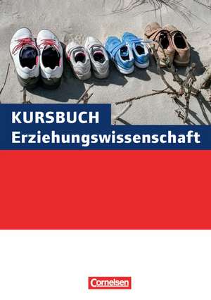 Kursbuch Erziehungswissenschaft. Schülerbuch de Georg Bubolz