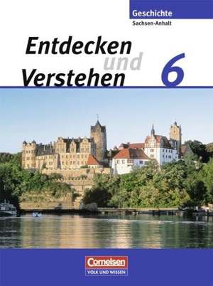 Entdecken und Verstehen 6. Schuljahr. Sachsen-Anhalt Schülerbuch de Thomas Berger-V. D. Heide