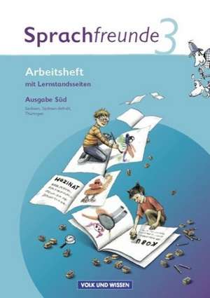 Sprachfreunde 3. Schuljahr. Neubearbeitung 2010. Ausgabe Süd (Sachsen, Sachsen-Anhalt, Thüringen). Arbeitsheft de Susanne Kelch