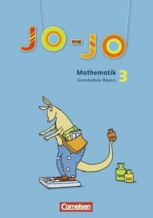 Jo-Jo Mathematik - Grundschule Bayern. 3. Jahrgangsstufe - Schülerbuch mit Kartonbeilagen de Marion Waszak