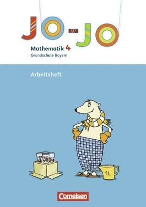 Jo-Jo Mathematik - Grundschule Bayern. 4. Jahrgangsstufe - Arbeitsheft de Marion Waszak