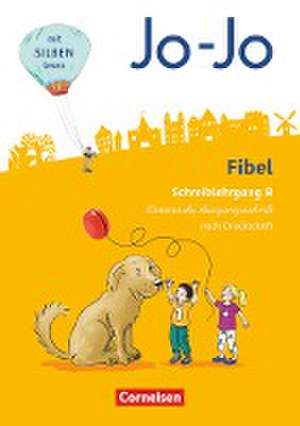 Jo-Jo Fibel 1. Schuljahr - Allgemeine Ausgabe - Neubearbeitung 2016. Schreiblehrgang B in Lateinischer Ausgangsschrift de Heidemarie Löbler