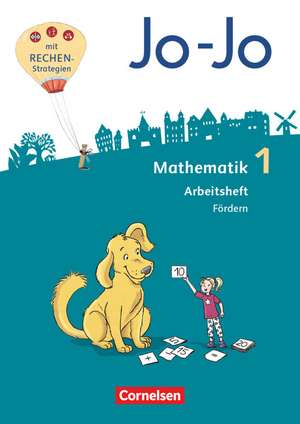 Jo-Jo Mathematik 1. Schuljahr - Allgemeine Ausgabe 2018- Arbeitsheft Fördern de Lorenz Huck