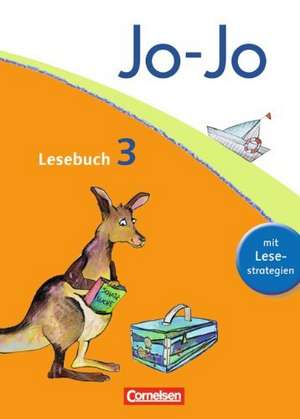 Jo-Jo Lesebuch - Aktuelle allgemeine Ausgabe. 3. Schuljahr - Schülerbuch de Katja Eder