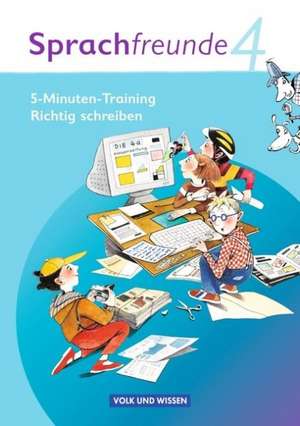 Sprachfreunde 4. Schuljahr. 5-Minuten Training "Richtig schreiben". Ausgabe Nord/Süd. Arbeitsheft de Katrin Junghänel