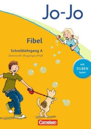 Jo-Jo Fibel - Aktuelle allgemeine Ausgabe. Schreiblehrgang A in Lateinischer Ausgangsschrift de Heidemarie Löbler