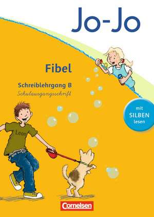 Jo-Jo Fibel - Aktuelle allgemeine Ausgabe. Schreiblehrgang B in Schulausgangsschrift de Heidemarie Löbler