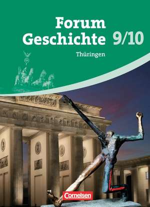 Forum Geschichte 9./10. Schuljahr. Schülerbuch Thüringen de Franz Hofmeier