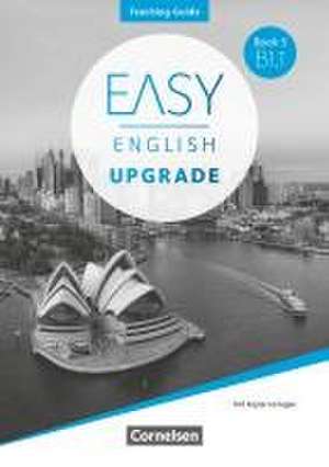 Easy English Upgrade - Englisch für Erwachsene - Book 5: B1.1. Teaching Guide - Mit Kopiervorlagen de Claire Hart