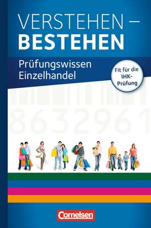 Ausbildung im Einzelhandel Prüfungswissen. Verstehen - Bestehen: Prüfungswissen Einzelhandel de Reka Habel