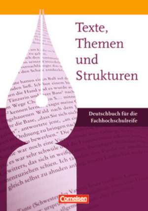 Texte, Themen und Strukturen - Fachhochschulreife. Schülerbuch de Birgit Derzbach-Rudolph