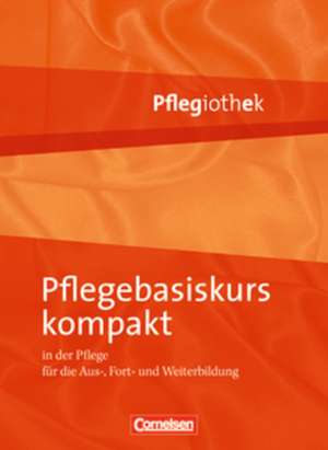 Pflegiothek: Pflegebasiskurs kompakt de Irmgard Hofmann