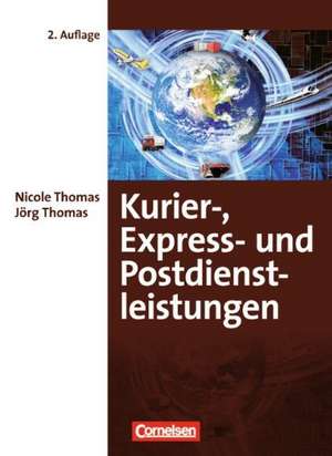 Kurier. Express- und Postdienstleistungen. Fachkunde - Neubearbeitung de Nicole Thomas