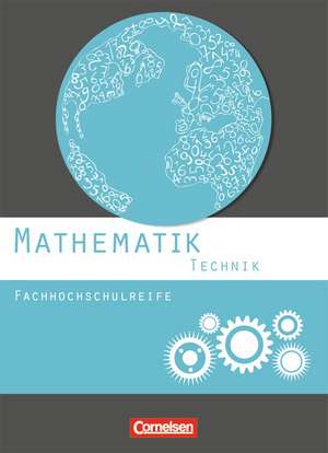 Mathematik Fachhochschulreife Technik. Schülerbuch de Christoph Berg