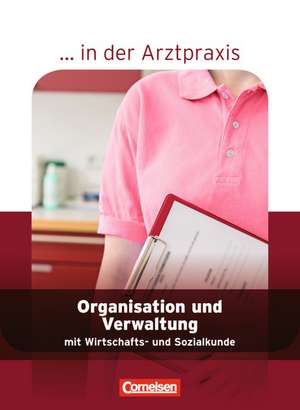 Organisation und Verwaltung in der Arztpraxis. Schülerbuch de Albert Mergelsberg