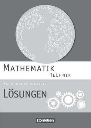 Mathematik Fachhochschulreife Technik. Lösungen zum Schülerbuch de Christoph Berg