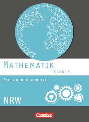 Mathematik Fachhochschulreife Technik Schülerbuch. Nordrhein-Westfalen de Christoph Berg